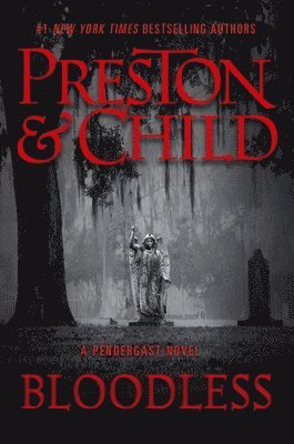 Douglas Preston, Lincoln Child - Bloodless, Inbunden