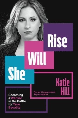 bokomslag She Will Rise: Becoming a Warrior in the Battle for True Equality