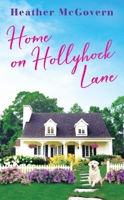 Home on Hollyhock Lane 1