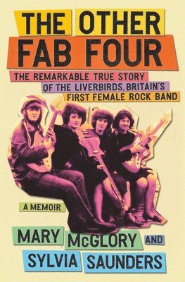 bokomslag Other Fab Four: The Remarkable True Story Of The Liverbirds, Britain's First Female Rock Band