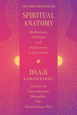 bokomslag Spiritual Anatomy: Meditation, Chakras, and the Journey to the Center