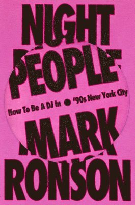 bokomslag Night People: How to Be a DJ in '90s New York City