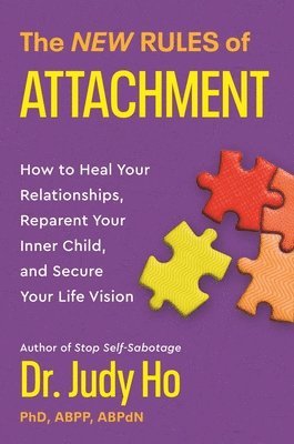 bokomslag The New Rules of Attachment : How to Heal Your Relationships, Reparent Your Inner Child, and Secure Your Life Vision
