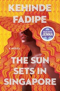 bokomslag The Sun Sets in Singapore: A Today Show Read with Jenna Book Club Pick