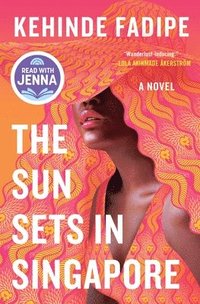 bokomslag The Sun Sets in Singapore: A Today Show Read with Jenna Book Club Pick