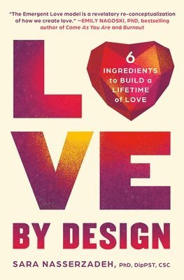 bokomslag Love By Design: 6 Ingredients To Build A Lifetime Of Love