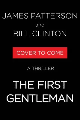 James Patterson, Bill Clinton - The First Gentleman: A Thriller, Häftad