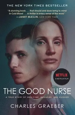 Charles Graeber - The Good Nurse: A True Story of Medicine, Madness, and Murder, Häftad