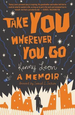 Kenny Leon - Take You Wherever You Go, Inbunden