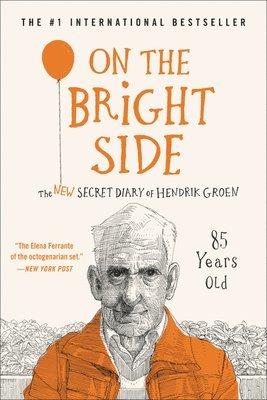 Hendrik Groen - On the Bright Side: The New Secret Diary of Hendrik Groen, 85 Years Old, Häftad