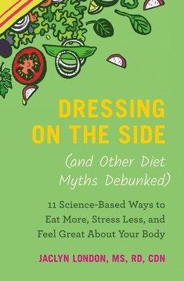 bokomslag Dressing on the Side (and Other Diet Myths Debunked)