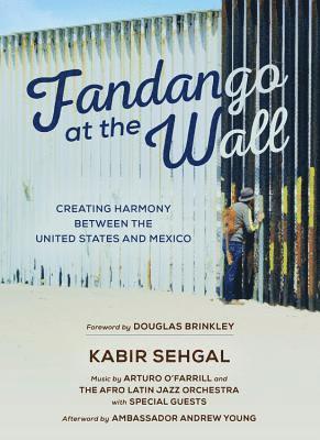 Arturo O'Farrill, Kabir Sehgal - Fandango at the Wall, Inbunden