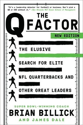 Brian Billick, James Dale - The Q Factor: The Elusive Search for Elite NFL Quarterbacks and Other Great Leaders, Häftad