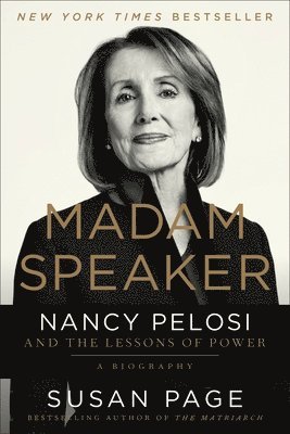 Madam Speaker: Nancy Pelosi and the Lessons of Power 1