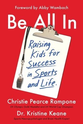 Be All in: Raising Kids for Success in Sports and Life 1