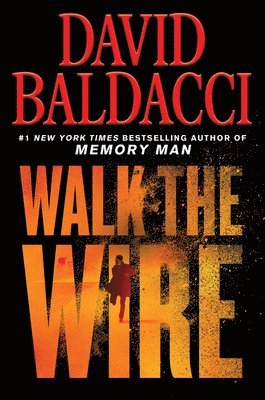 David Baldacci - Walk the Wire, Inbunden