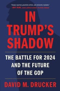bokomslag In Trump's Shadow