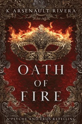 K Arsenault Rivera - Oath of Fire, Häftad