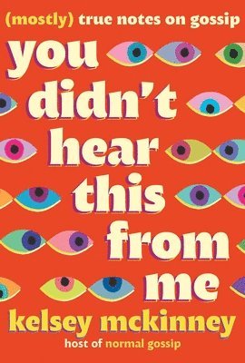 bokomslag You Didn't Hear This from Me : Mostly True Notes on Gossip