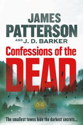 James Patterson, J. D. Barker, J D Barker - Confessions of the Dead: A Thriller, Pocket