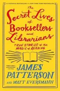 bokomslag The Secret Lives of Booksellers and Librarians: True Stories of the Magic of Reading