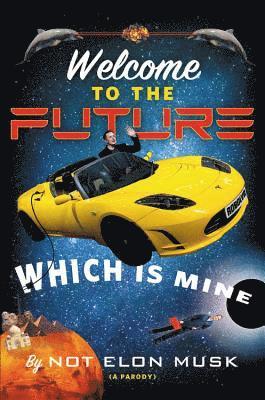 Welcome to the Future Which Is Mine 1