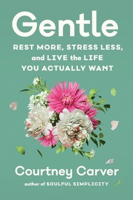 Gentle: Rest More, Stress Less, and Live the Life You Actually Want 1