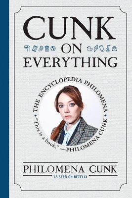 bokomslag Cunk on Everything: The Encyclopedia Philomena