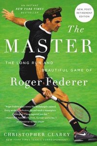 bokomslag The Master: The Long Run and Beautiful Game of Roger Federer