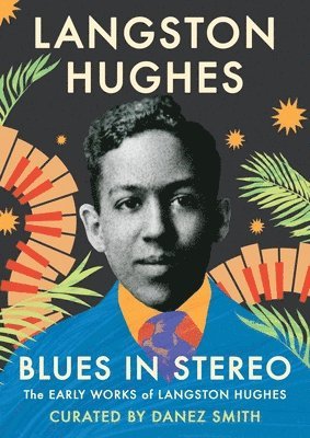 Langston Hughes, Danez Smith - Blues in Stereo: The Early Works of Langston Hughes, Inbunden