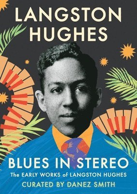 Blues in Stereo: The Early Works of Langston Hughes 1