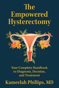 bokomslag The Empowered Hysterectomy