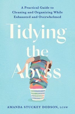 Amanda Dodson - Tidying the Abyss, Inbunden