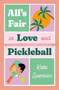 bokomslag All's Fair in Love and Pickleball