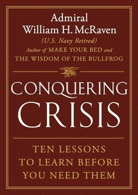 William H McRaven - Conquering Crisis, Inbunden