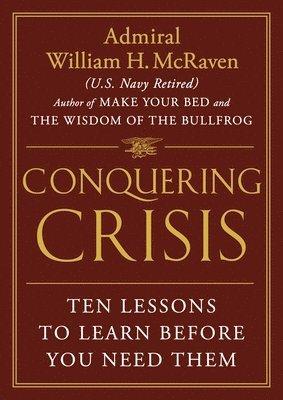 bokomslag Conquering Crisis: Ten Lessons to Learn Before You Need Them