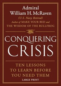 bokomslag Conquering Crisis: Ten Lessons to Learn Before You Need Them