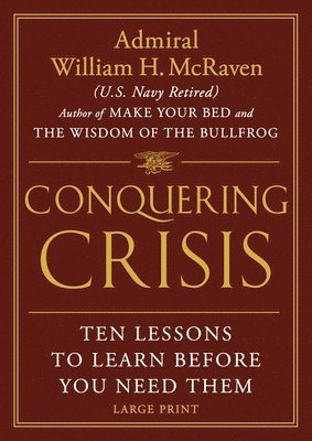 Conquering Crisis: Ten Lessons to Learn Before You Need Them