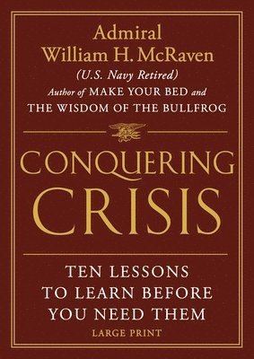 Conquering Crisis: Ten Lessons to Learn Before You Need Them 1