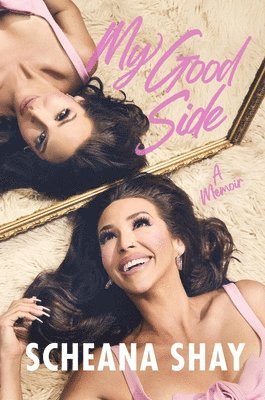Scheana Shay - My Good Side, Inbunden