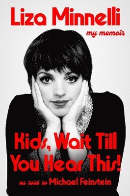 Liza Minnelli - Kids, Wait Till You Hear This!, Inbunden