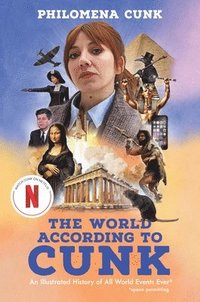 bokomslag The World According to Cunk: An Illustrated History of All World Events Ever