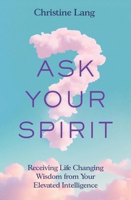 bokomslag Ask Your Spirit