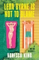 Vanessa King - Leda Byrne Is Not to Blame, Häftad. Tillgänglighet: Kommande