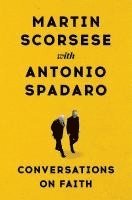 Martin Scorsese, Antonio Spadaro - Conversations on Faith, Inbunden