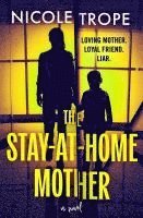 Nicole Trope - The Stay-At-Home Mother, Häftad