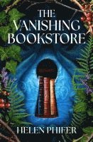 Helen Phifer - The Vanishing Bookstore, Häftad