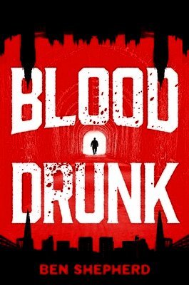 Ben Shepherd - Blood Drunk, Inbunden