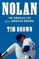 Tim Brown - Nolan: The Singular Life of an American Original, Häftad