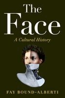 Fay Bound-Alberti - The Face: A Cultural History, Häftad